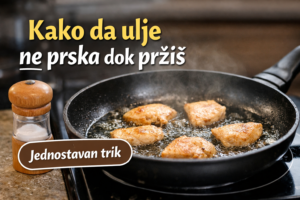 Kako da ulje ne prska dok pržiš – jednostavan kuhinjski trik